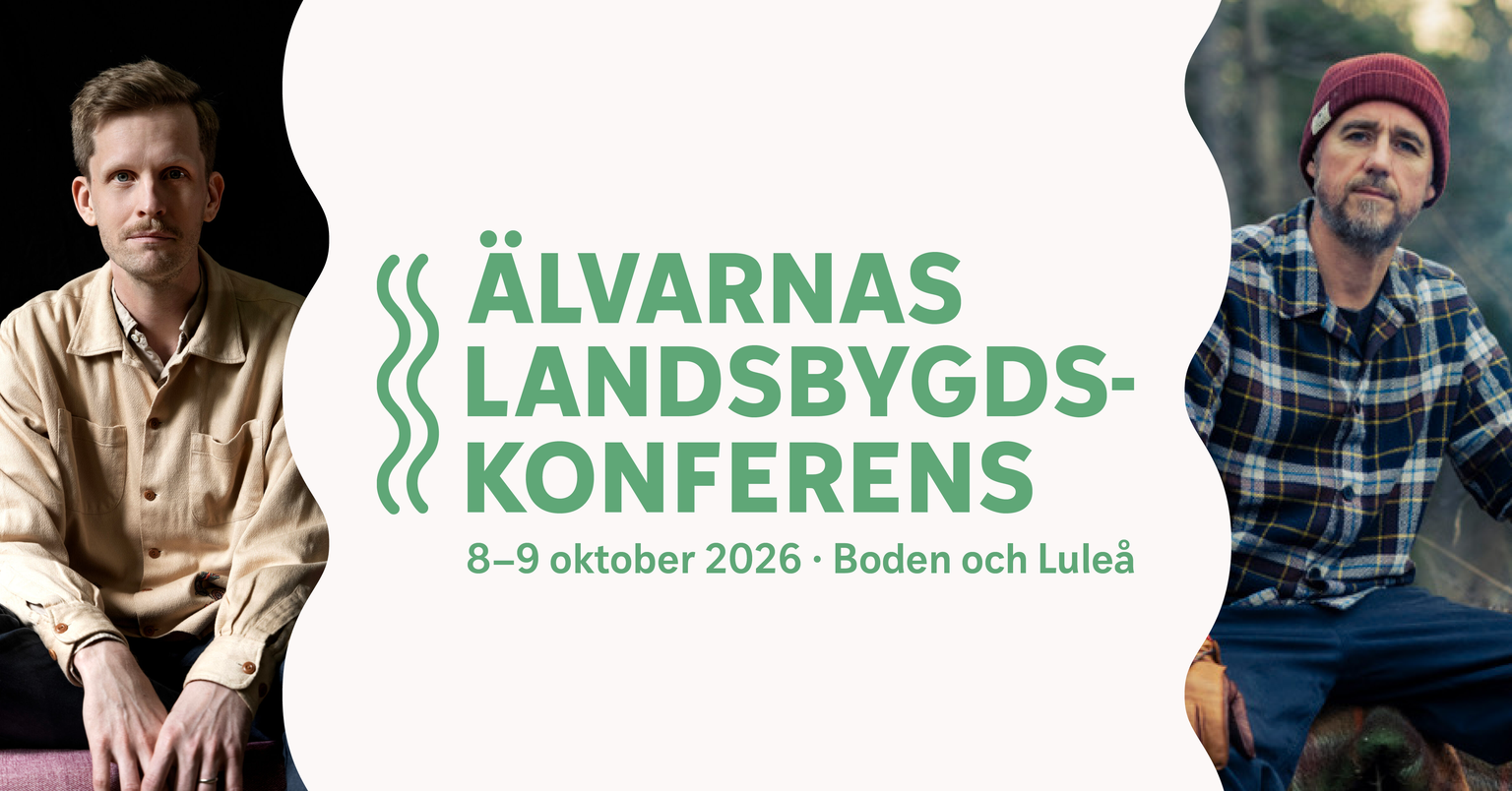 Älvarnas landsbygdskonferens: Att leva, bo och bygga framtid  i Lule älvdal och Råne älvdal