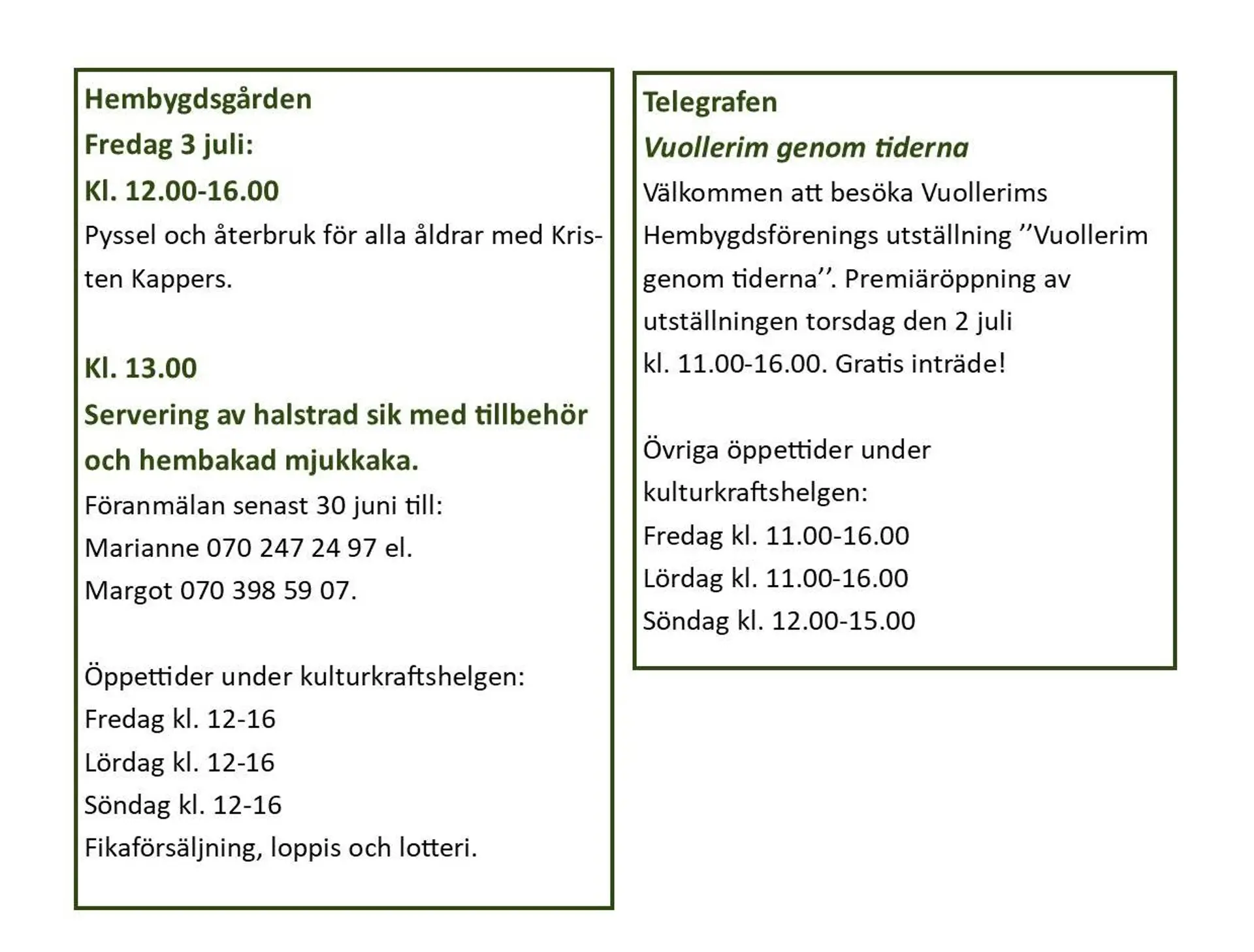 Öppettider Hembygdsgård och Gamla Telegrafen